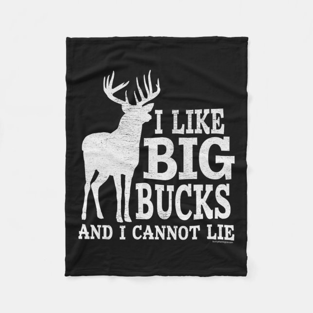 I Like Big Bucks And I Cannot Lie - Whitetail Deer Fleece Blanket (Front)