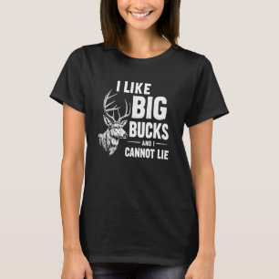 I Like Big Bucks & I Cannot Lie Deer Hunting Joke T-Shirt