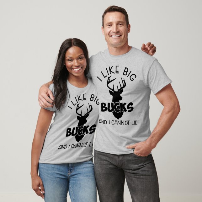I Like Big Bucks & I Cannot Lie T-Shirt (Unisex)
