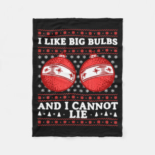 I Like Big Bulbs And I Cannot Lie Funny Christmas Fleece Blanket