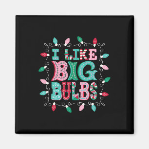 I Like Big Bulbs Christmas Lights Matching Family Magnet