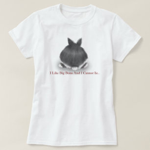 I like big Buns and I cannot Lie Tee Shirt