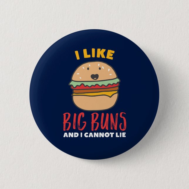 I Like Big Buns Funny Burger and Fast Food Puns 6 Cm Round Badge (Front)