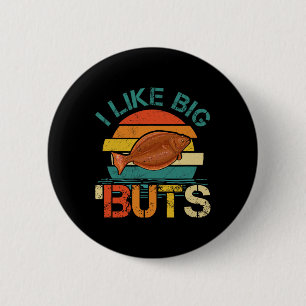 I Like Big Buts Halibut For Halibut Fishing Fisher 6 Cm Round Badge