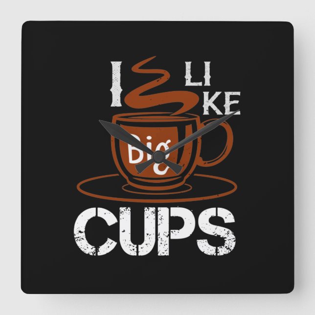 I Like Big Cup Square Wall Clock (Front)