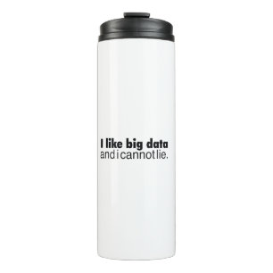 i like big data and i cannot lie thermal tumbler