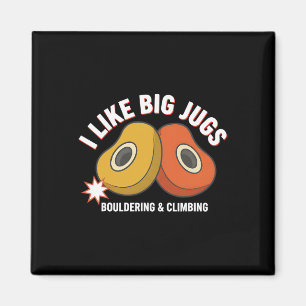 I Like Big Jugs Bouldering And Climbing Fun  Magnet