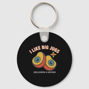 I Like Big Jugs Climbing Bouldering Fun Key Ring