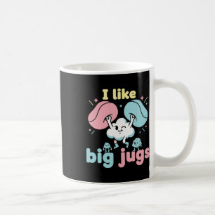 I Like Big Jugs Climbing Humor Design Coffee Mug
