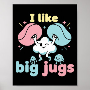 I Like Big Jugs Climbing Humor Design Poster