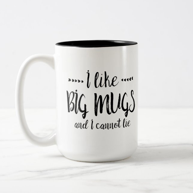 I LIKE BIG MUGS AND I CANNOT LIE (Left)