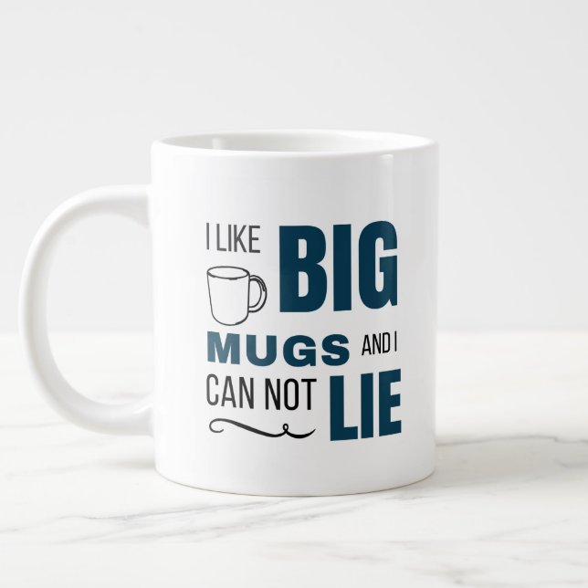 I Like Big Mugs and I Cannot Lie (Left)