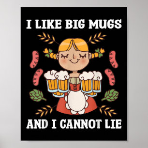 I Like Big Mugs Funny Bavarian Munich Beer Girl Poster