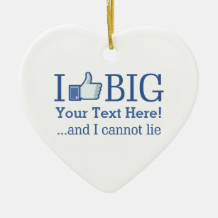 I Like Big Personalise this with Your Text Easily Ceramic Ornament