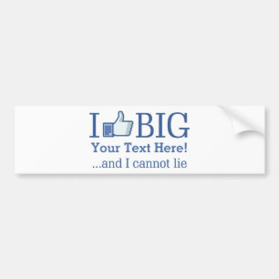 I Like Big Personalised with Your Text Creation Bumper Sticker