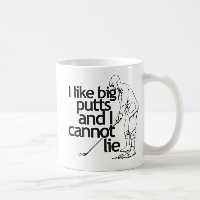 I like big putts and I cannot lie Coffee Mug (Right)