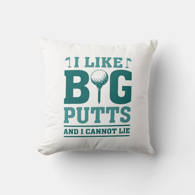 I Like Big Putts And I Cannot Lie Cushion (Front)