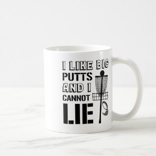 I Like Big Putts And I Cannot Lie Disc Golf Frisbe Coffee Mug
