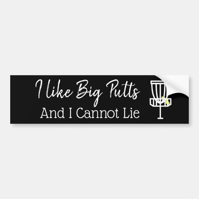 I Like big Putts and I cannot Lie Disc Golf Humour Bumper Sticker (Front)