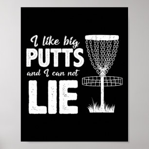 I Like Big Putts And I Cannot Lie Disc Golf Lover Poster