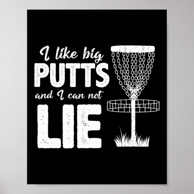I Like Big Putts And I Cannot Lie Disc Golf Lover  Poster (Front)
