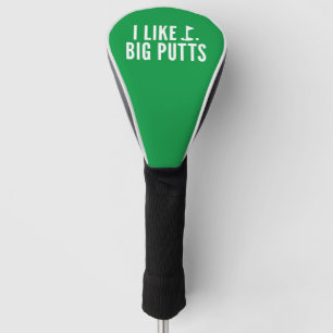 I Like Big Putts Golf Head Cover