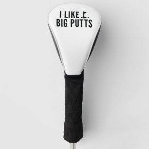 I Like Big Putts Golf Head Cover