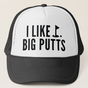 I Like Big Putts Trucker Hat