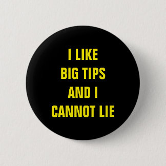 I Like Big Tips 6 Cm Round Badge