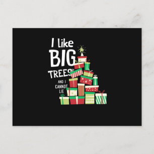 I Like Big Trees I Cannot Lie Xmas Trees Holiday Postcard