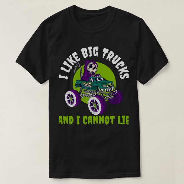I Like Big Trucks Funny Monster Truck Gift T-Shirt (Design Front)