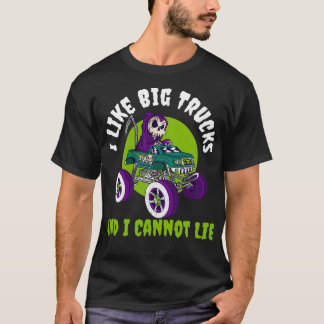I Like Big Trucks Funny Monster Truck Gift T-Shirt