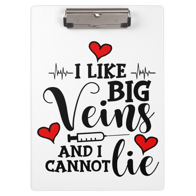 I like big veins & I cannot lie nurse humour Clipboard (Front)