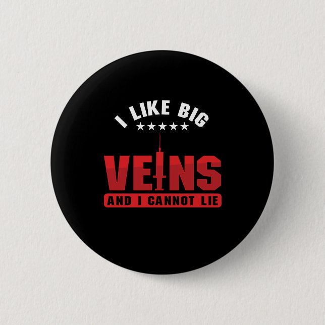 I Like Big Veins Phlebotomy Phlebotomist Blood Gif 6 Cm Round Badge (Front)