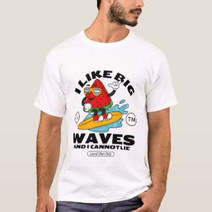 I like big waves, and I cannot lie T-Shirt