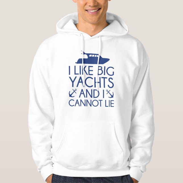 I Like Big Yachts Hoodie (Front)