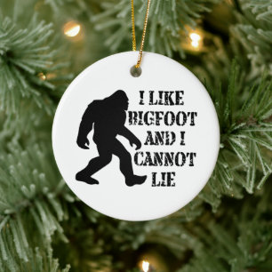 I like Bigfoot and I cannot Lie Ceramic Ornament