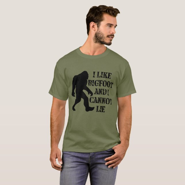 I like Bigfoot and I cannot Lie  T-Shirt (Front Full)