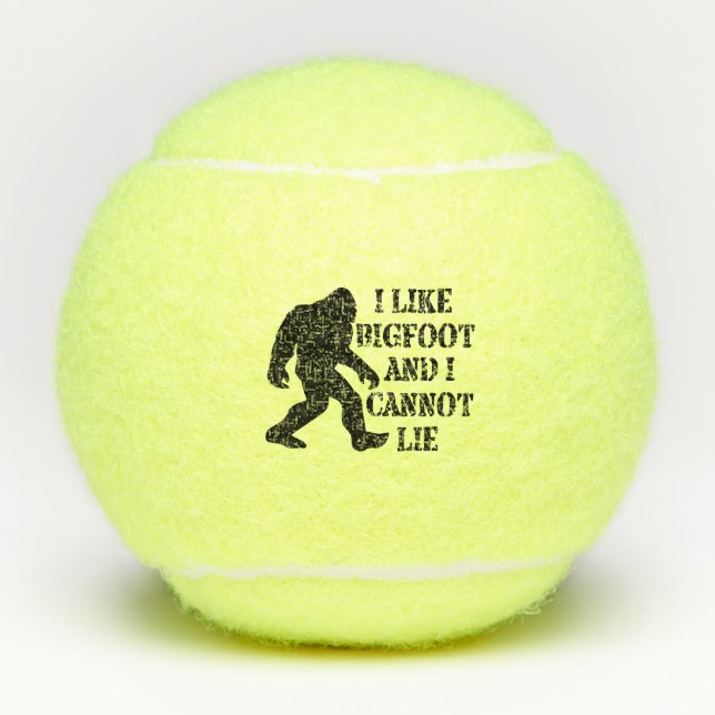 I like Bigfoot and I cannot Lie    Tennis Balls (Front)