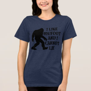 I like Bigfoot and I cannot Lie  Tri-Blend Shirt