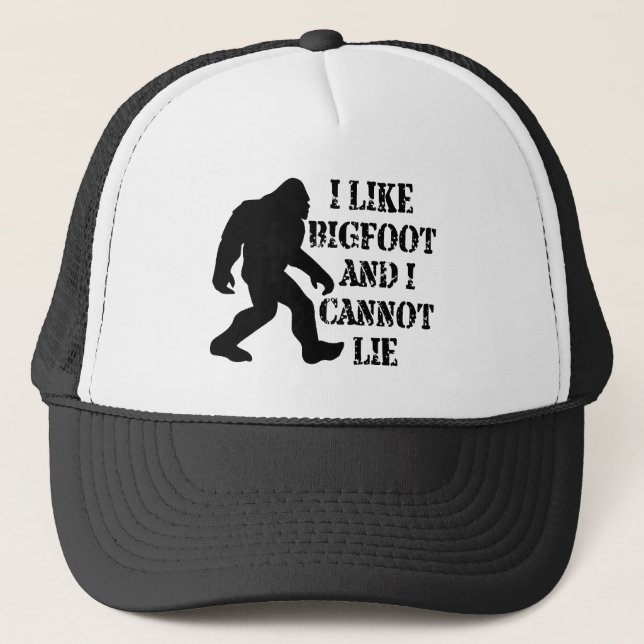 I like Bigfoot and I cannot Lie    Trucker Hat (Front)
