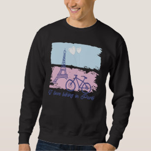 I Like Biking In Paris Eiffel Tower Awesome French Sweatshirt