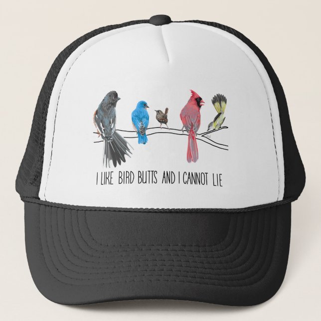 I Like Bird Butts and I Cannot Lie Trucker Hat (Front)