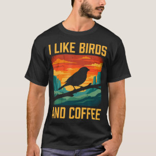 I Like Birds And Coffee Watching Bird Nerd T-Shirt