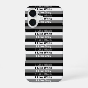 I Like Black White And Grey Colour Striped Design iPhone 16 Case