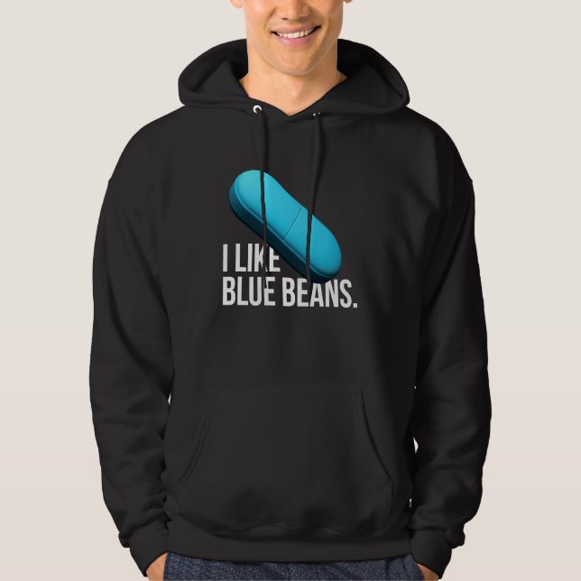 I like blue beans pills meds hoodie (Front)