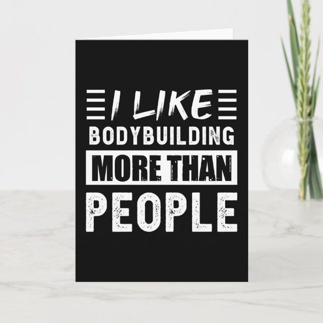 I like Bodybuilding more than People Funny Card (Front)