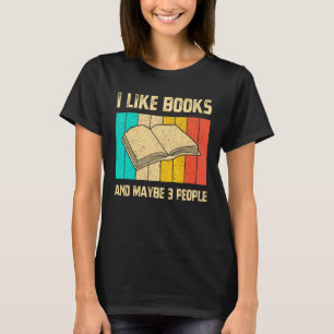 I Like Books And Maybe 3 People Vintage Book Read T-Shirt