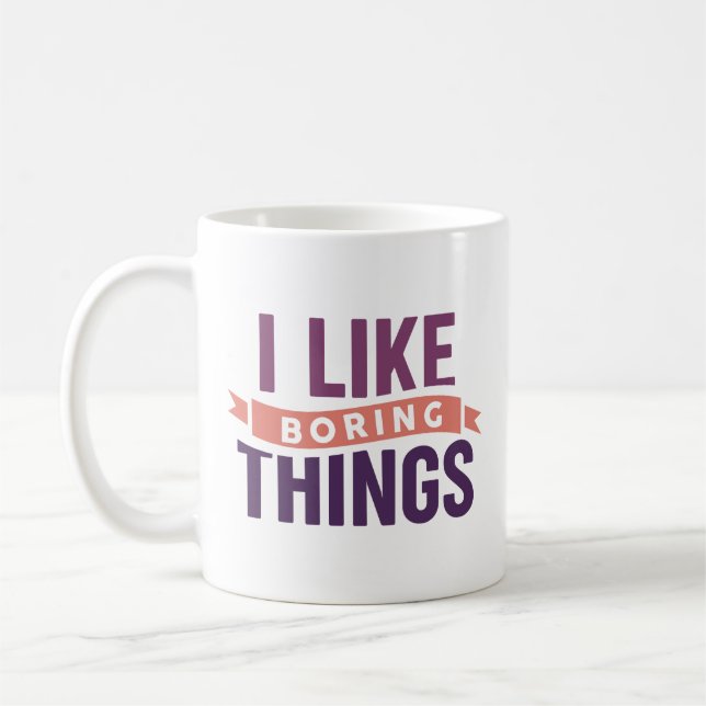 I Like Boring Things Coffee Mug (Left)
