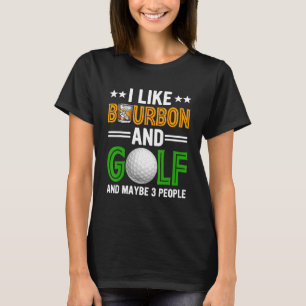 I Like Bourbon And Golf Maybe 3 People Vintage Dri T-Shirt